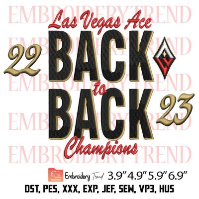 Las Vegas Aces Champions Back To Back Embroidery Design, WNBA 2023 Basketball Embroidery Digitizing File