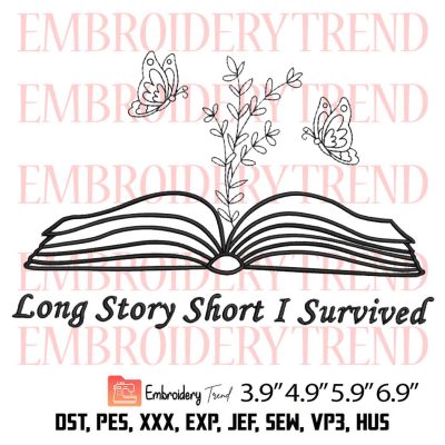 Taylor Swift Long Story Short I Survived Embroidery Design – Long Story Short Embroidery Digitizing File