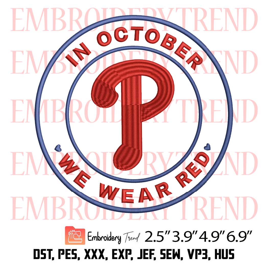 Philadelphia Phillies In October We Wear Red Embroidery Design – MLB Baseball Embroidery Digitizing File