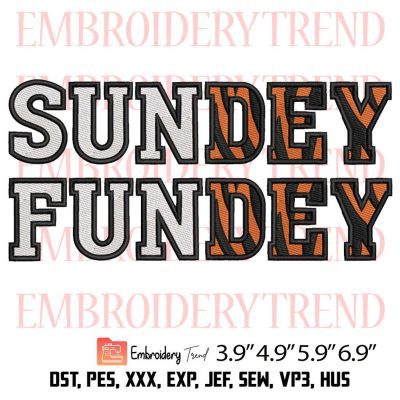 Sundey Fundey Bengals Embroidery Design – Cincinnati Bengals Football Embroidery Digitizing File