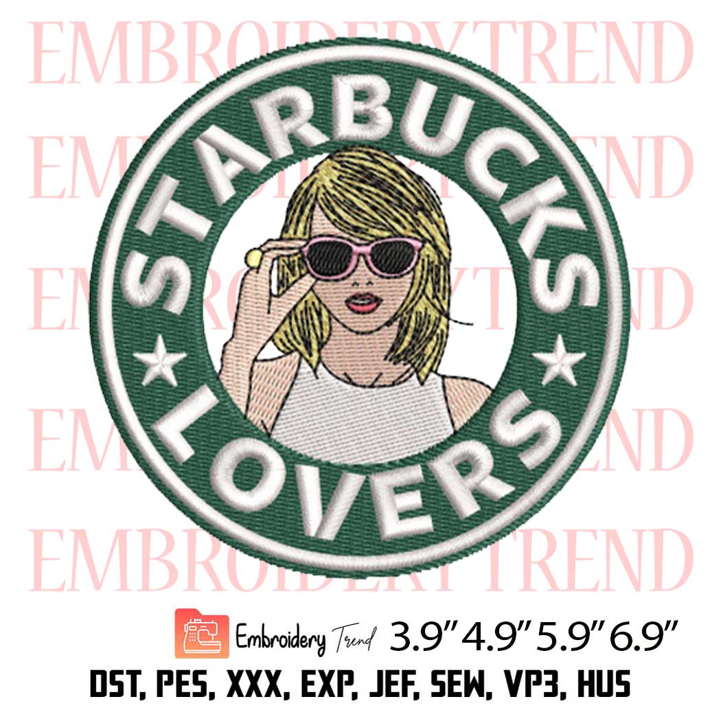 Starbucks Lovers Taylor Swift Embroidery Design – Starbucks Lovers Swiftie Embroidery Digitizing File