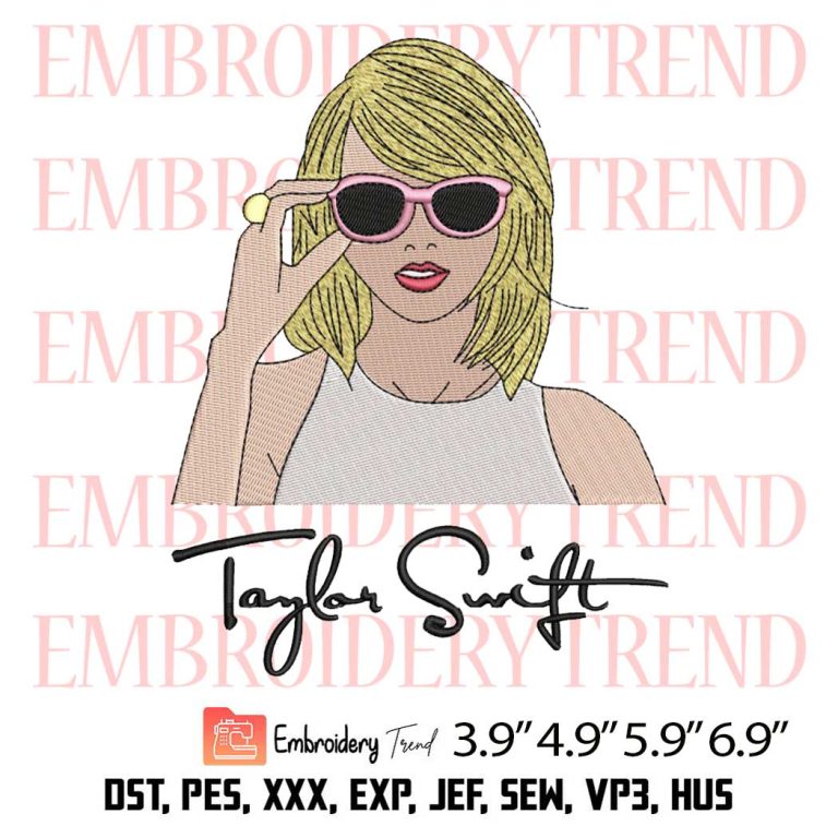 Taylor Swift Embroidery Design The Eras Tour Embroidery Digitizing File