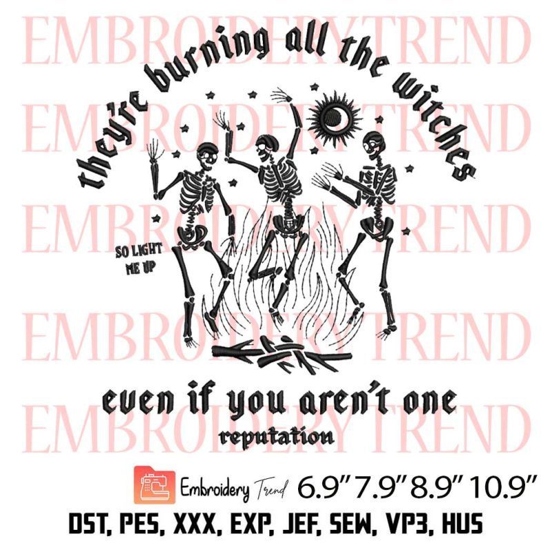 Theyre Burning All The Witches Embroidery Design – Reputation Taylor ...