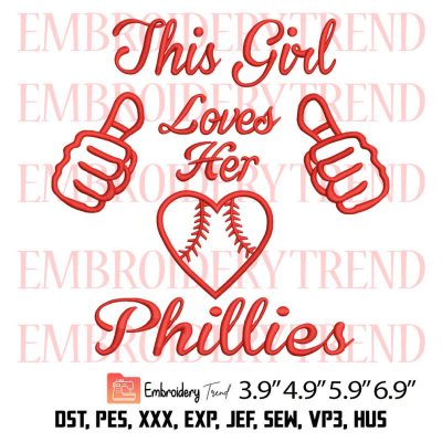 This Girl Loves Her Phillies Embroidery Design – Phillies Baseball Heart Embroidery Digitizing File