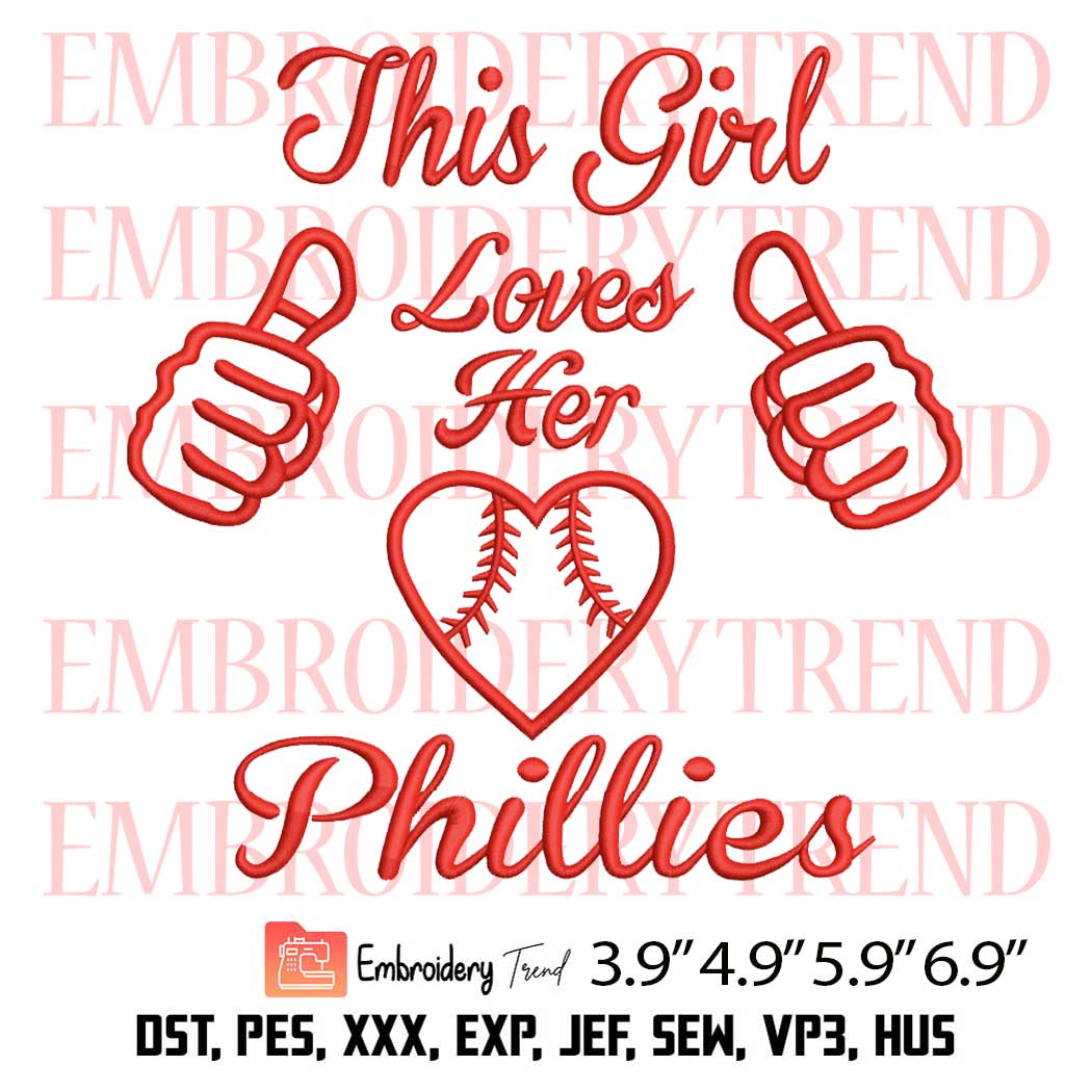 This Girl Loves Her Phillies Embroidery Design – Phillies Baseball Heart Embroidery Digitizing File