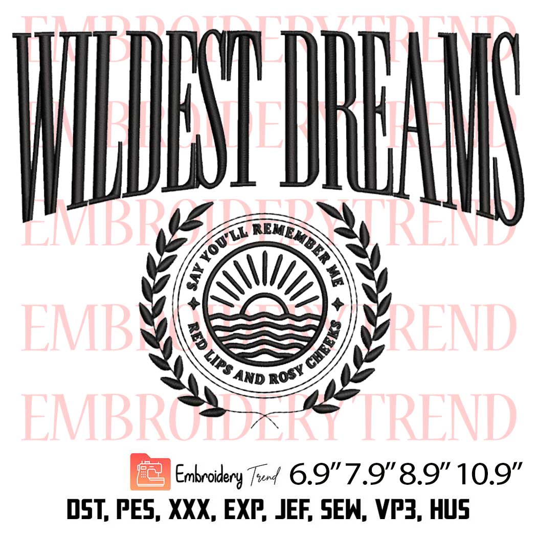 Wildest Dreams Taylor Swift Embroidery Design – Swiftie Eras Tour Embroidery Digitizing File