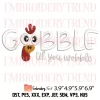 Turkey Gobble Til You Wobble Embroidery Design, Thanksgiving Day Embroidery Digitizing File