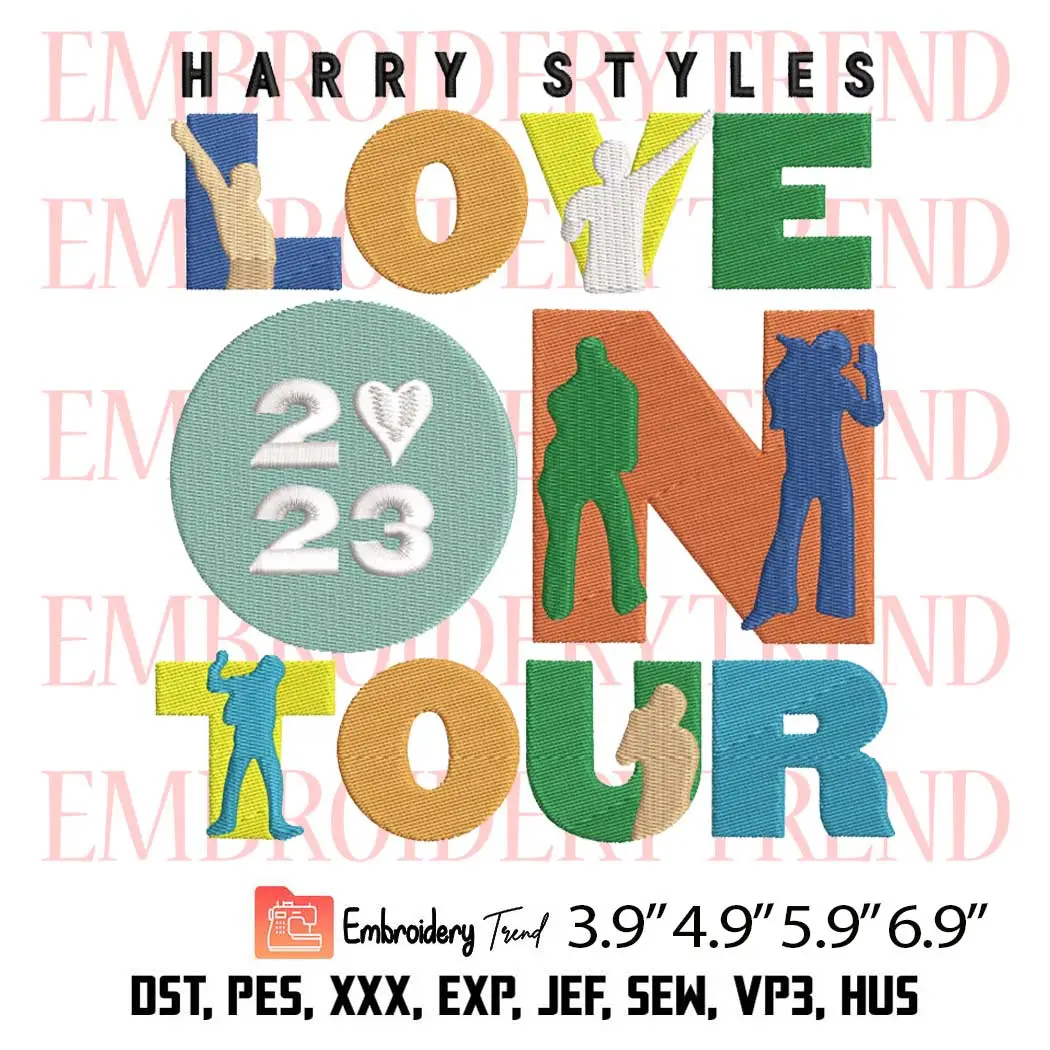 Harry Styles Love On Tour 2023 Embroidery Design, Music Embroidery Digitizing File