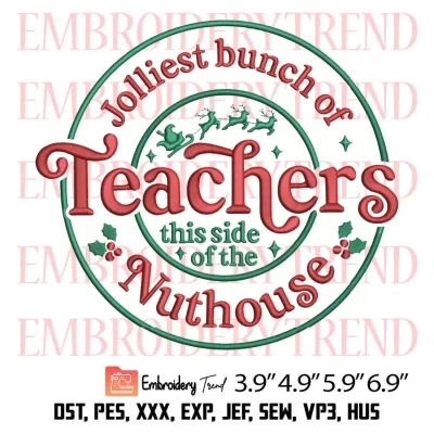 Jolliest Bunch Of Teachers Embroidery Design, Merry Teacher Christmas Embroidery Digitizing Pes File
