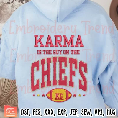 Karma Is The Guy On The Chiefs Embroidery Design, Kansas City Travis Kelce Embroidery Digitizing File