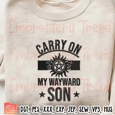 Supernatural Carry On My Wayward Son Embroidery Design, Supernatural Movie Embroidery Digitizing File