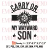 Carry On My Wayward Son Embroidery Design, Supernatural Embroidery Digitizing File