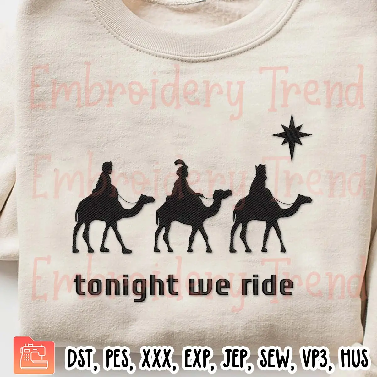 Tonight We Ride Christmas Embroidery Design, 3 Wise Men Christian Embroidery Digitizing File