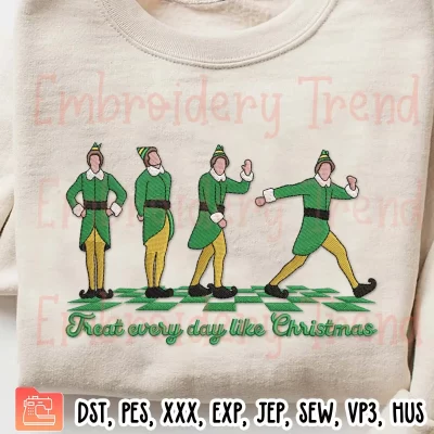 Treat Every Day Like Christmas Elf Embroidery Design, Elf Merry Xmas Embroidery Digitizing File