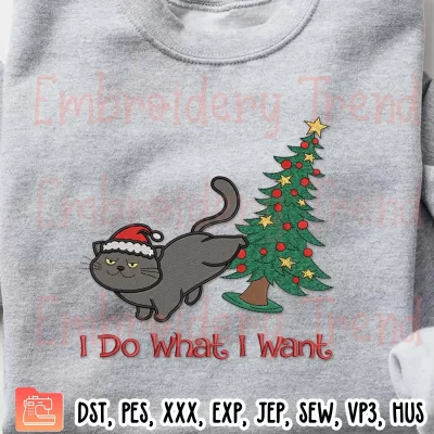 I Do What I Want Black Cat Christmas Embroidery Design, Funny Black Cat Pushing Christmas Tree Embroidery Digitizing Pes File