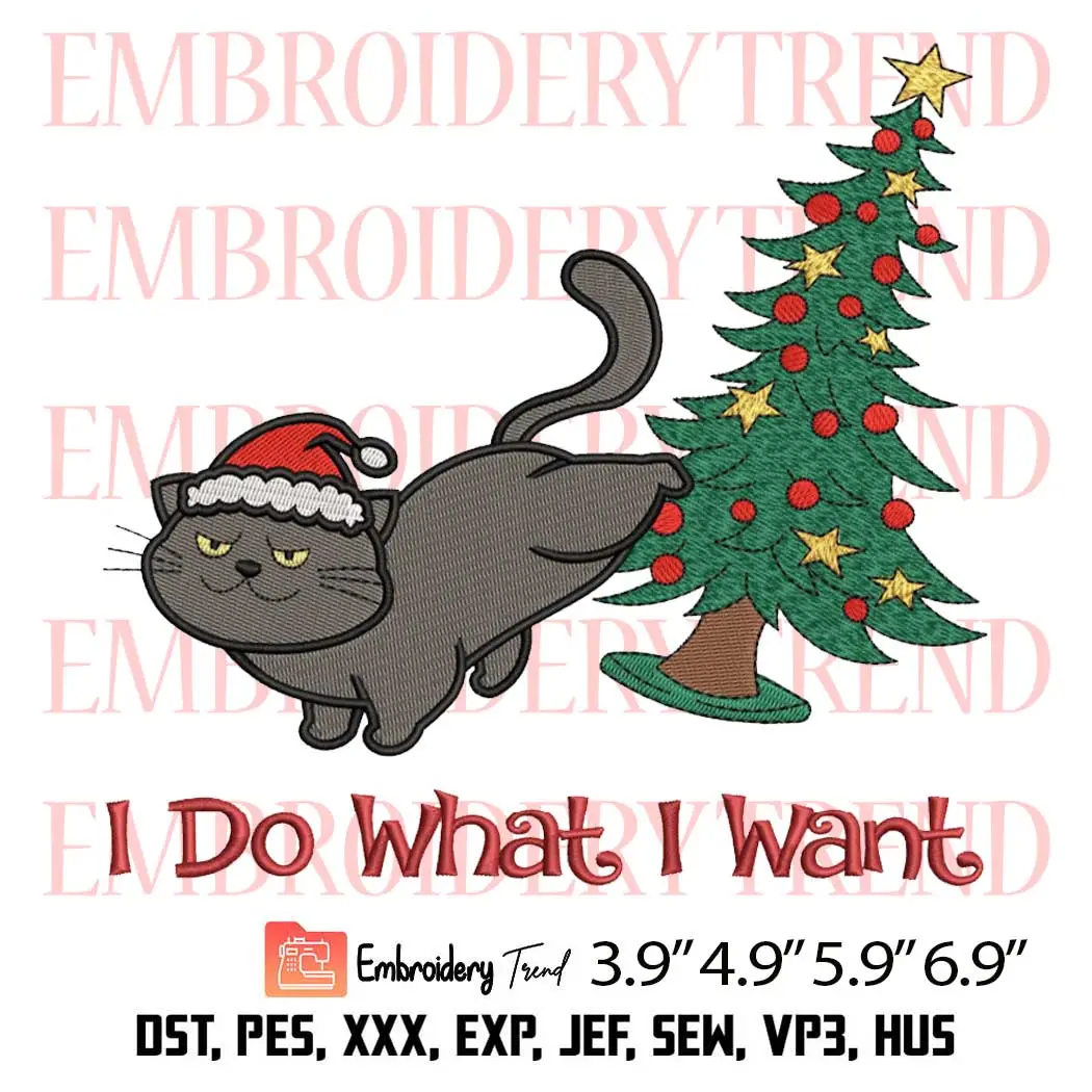 I Do What I Want Black Cat Christmas Embroidery Design, Funny Black Cat Pushing Christmas Tree Embroidery Digitizing Pes File