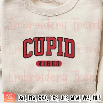 Cupid Vibes Embroidery Design, Valentines Day Embroidery Digitizing Pes File