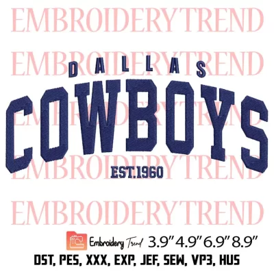 Dallas Cowboys Est 1960 Embroidery Design, NFL Football Embroidery Digitizing Pes File