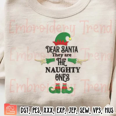 Dear Santa They are the Naughty Ones ELF Embroidery Design, Christmas Humor Embroidery Digitizing Pes File