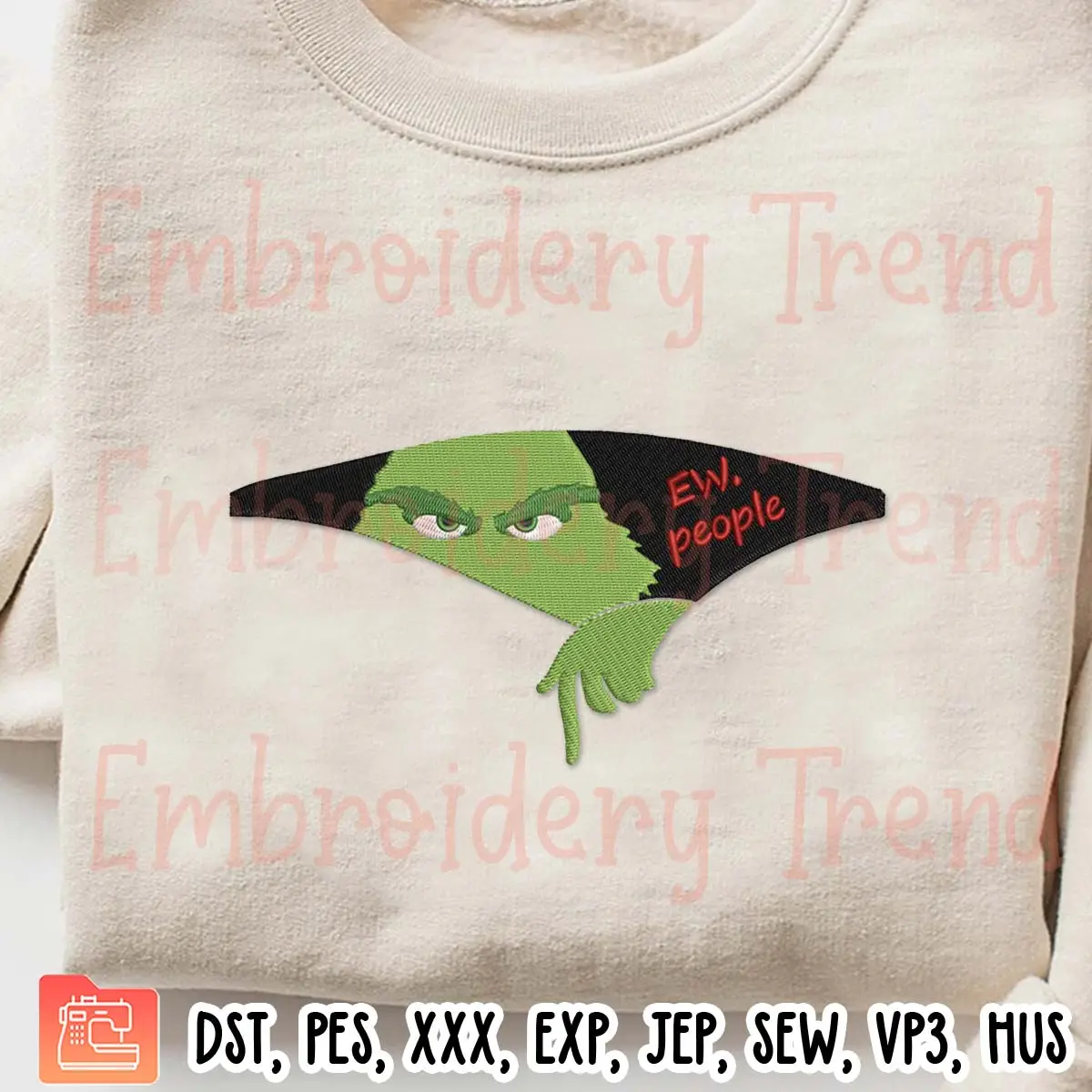 Grinch Ew People Funny Embroidery Design, Grinch Christmas Embroidery Digitizing Pes File
