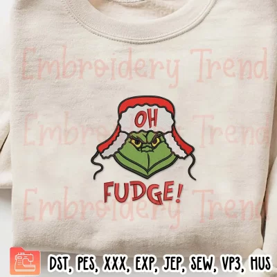 Grinch Oh Fudge Merry Christmas Embroidery Design, Grinch Face Embroidery Digitizing Pes File