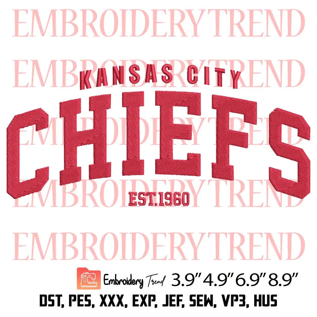 Kansas City Chiefs Est 1960 Embroidery Design, NFL Chiefs Football Embroidery Digitizing Pes File