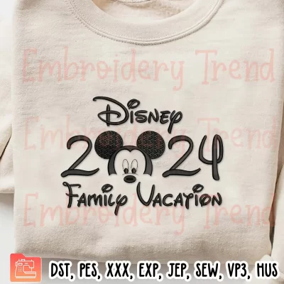 Mickey Disney Family Vacation 2024 Embroidery Design, 2024 Mickey Mouse Embroidery Digitizing Pes File