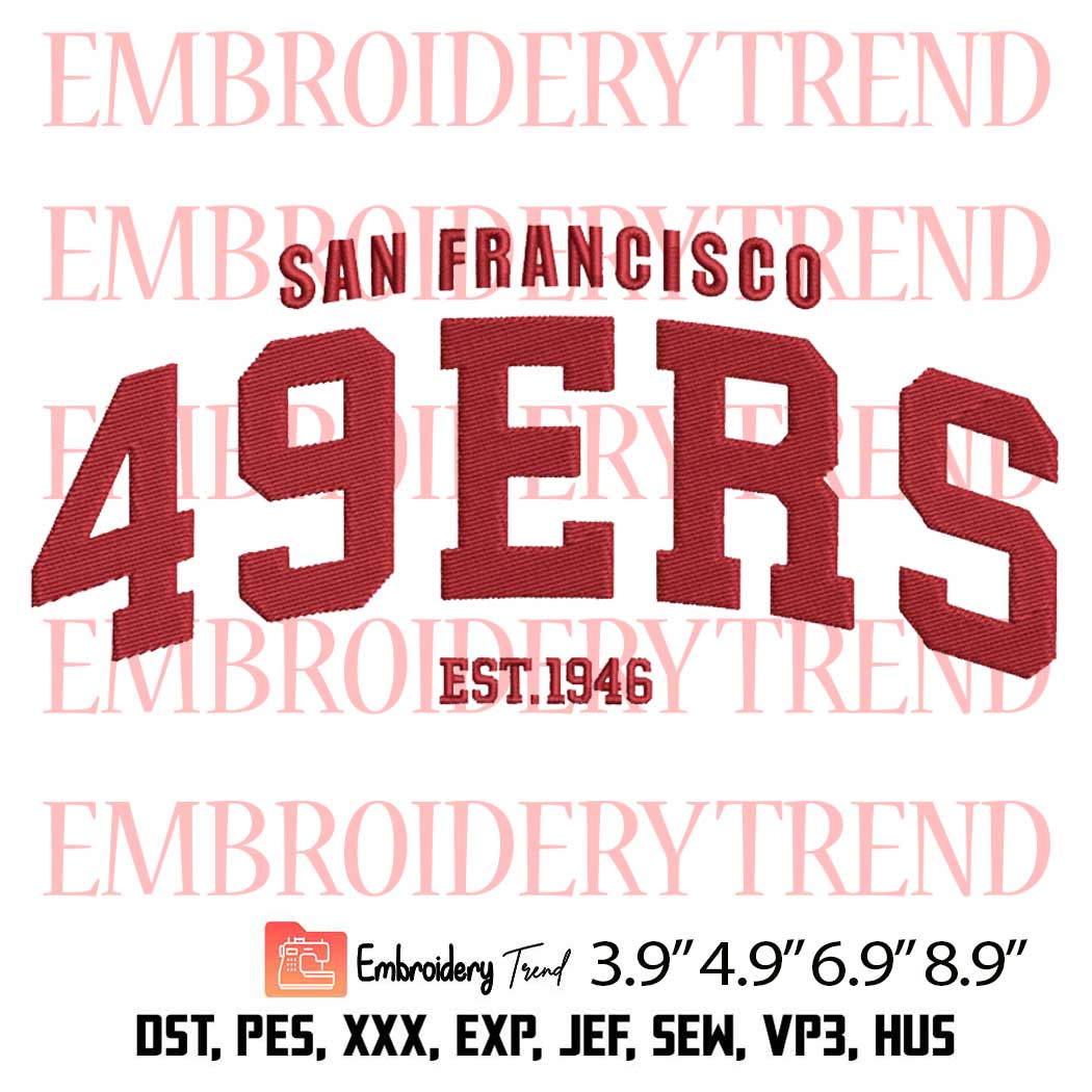 San Francisco 49ers Est 1946 Embroidery Design, NFL 49ers Football Embroidery Digitizing Pes File