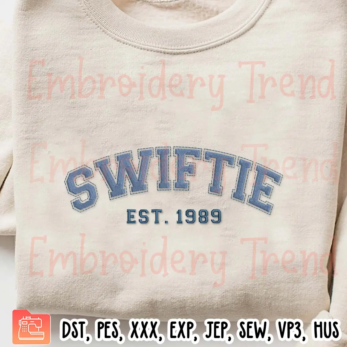 Swiftie Est 1989 Embroidery Design, Taylor Swift Gifts Fans Embroidery Digitizing Pes File