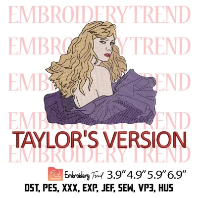 Taylors Version Embroidery Design, Taylor Swift Embroidery Digitizing Pes File