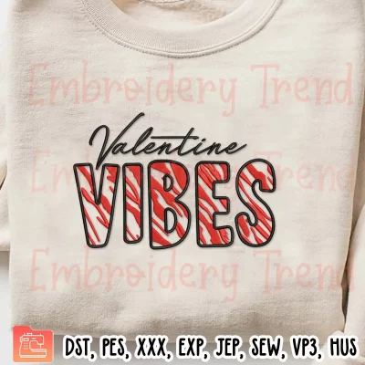 Valentine Vibes Embroidery Design, Valentines Day Embroidery Digitizing Pes File