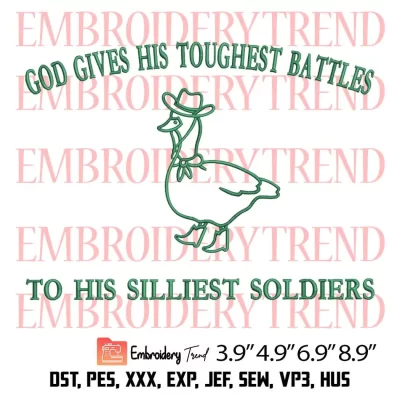 God Gives His Toughest Battles Goose Embroidery Design, Funny Meme Embroidery Digitizing Pes File