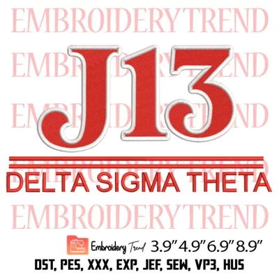 Its J13 For Me Embroidery Design, Sorority Founders Day Embroidery Digitizing Pes File