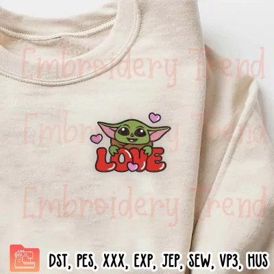 Love Baby Yoda Valentine Embroidery Design, Valentine’s Day Gift Embroidery Digitizing Pes File