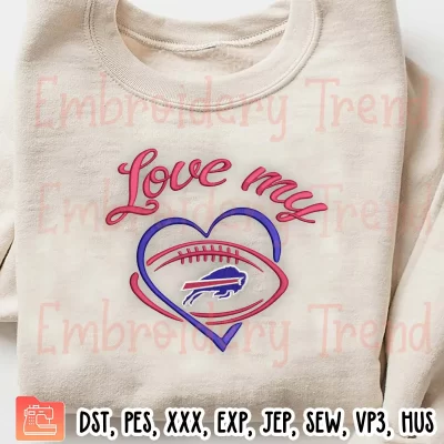 Love My Buffalo Bills Embroidery Design, Football Lover Buffalo Bills Embroidery Digitizing Pes File