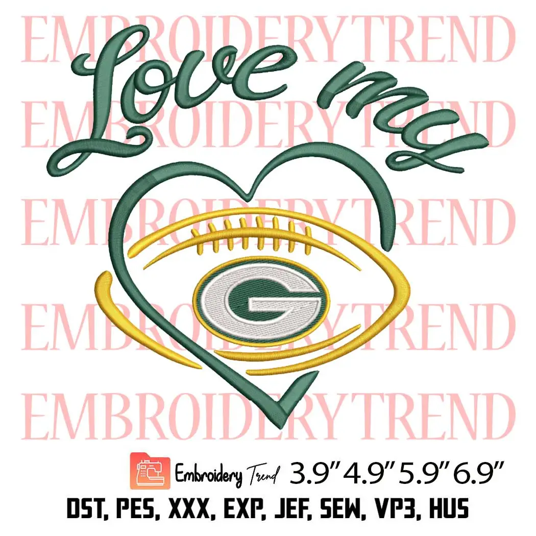 Love My Green Bay Packers Embroidery Design, Football Lover Green Bay Packers Embroidery Digitizing Pes File