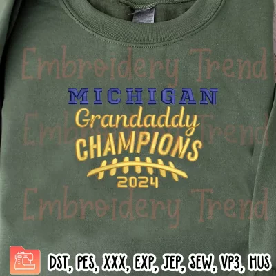 Michigan Grandaddy Champions 2024 Embroidery Design, Michigan Football Embroidery Digitizing Pes File