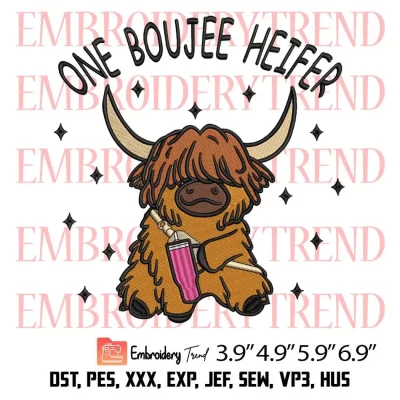 One Boujee Heifer Highland Cow Embroidery Design, Western Country Valentine Embroidery Digitizing Pes File