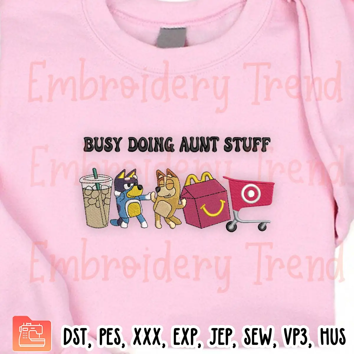 Busy Doing Aunt Stuff Embroidery Design, Bluey Cartoon Embroidery Digitizing Pes File