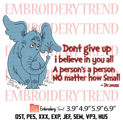 Be Kind Be True Just Be You Embroidery Design, Dr Seuss Horton Embroidery Digitizing Pes File