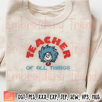 Dr Seuss Teacher Of All Things Embroidery Design, Dr Seuss Thing Embroidery Digitizing Pes File