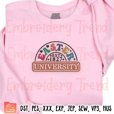 Easter University EST 1827 Embroidery Design, Easter Day Embroidery Digitizing Pes File