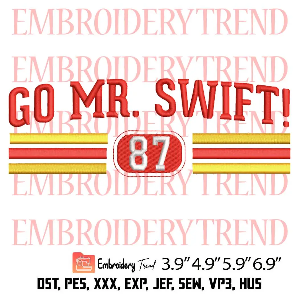 Go Mr Swift 87 Embroidery Design, Travis Kelce And Taylor Swift Embroidery Digitizing Pes File
