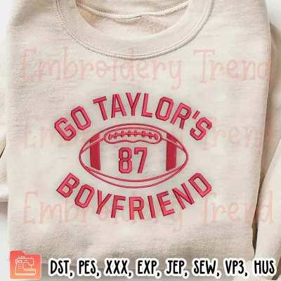 Go Taylors Boyfriend 87 Embroidery Design, Taylor Swift Travis Kelce Embroidery Digitizing Pes File