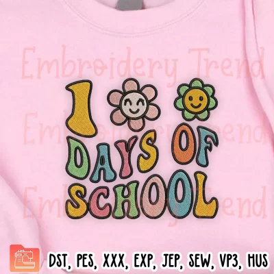 Groovy 100 Days Of School Embroidery Design, Gift Teacher Kids Embroidery Digitizing Pes File