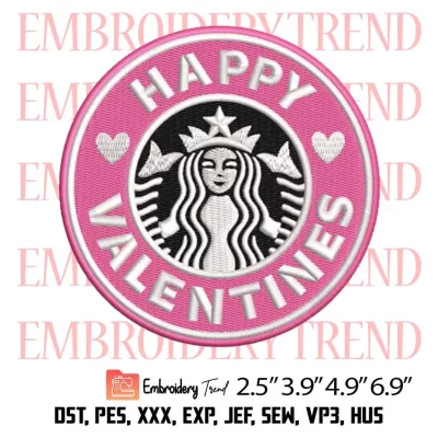Happy Valentines Starbucks Embroidery Design, Coffee Starbucks Logo Embroidery Digitizing Pes File