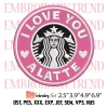 Coffee Is My Valentine Starbucks Embroidery Design, Inspired Logo Starbucks Embroidery Digitizing Pes File