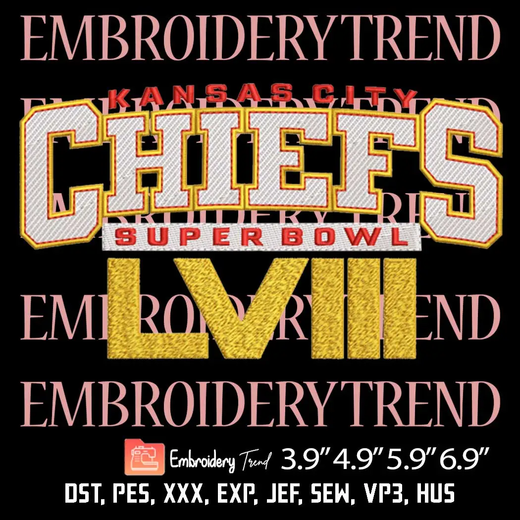 Kansas City Chiefs Super Bowl LVIII Embroidery Design, Football Embroidery Digitizing Pes File