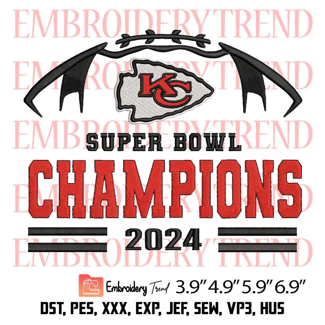 Kansas City Chiefs Super Bowl Champions 2024 Embroidery Design, KC Chiefs Logo Embroidery Digitizing Pes File