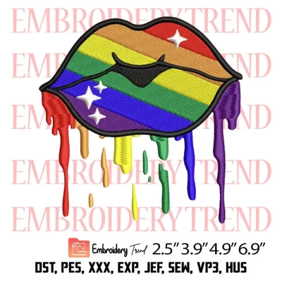 LGBT Rainbow Dripping Lips Embroidery Design, LGBTQ Pride Lips Embroidery Digitizing Pes File